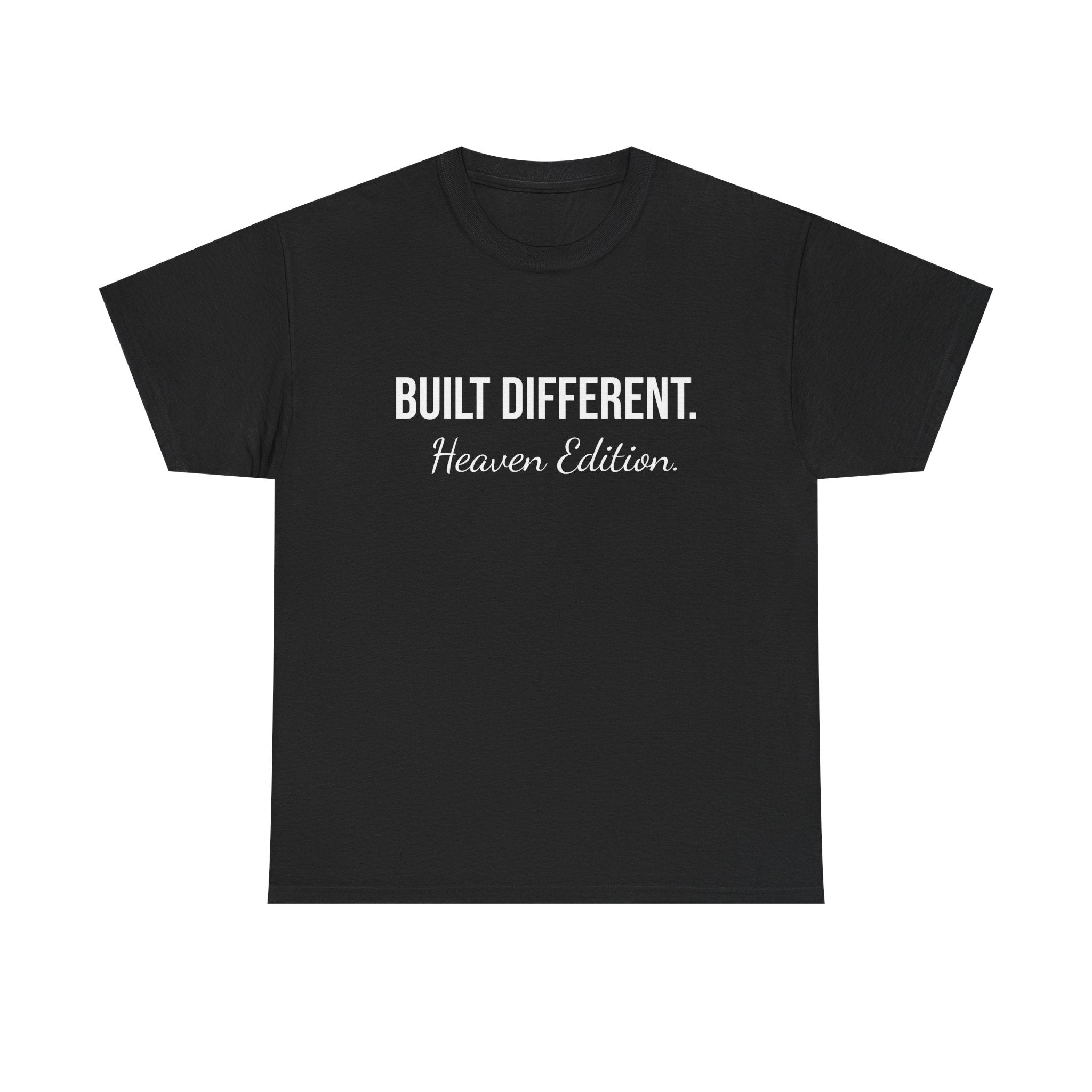 Built Different. Heaven Edition T‑Shirt