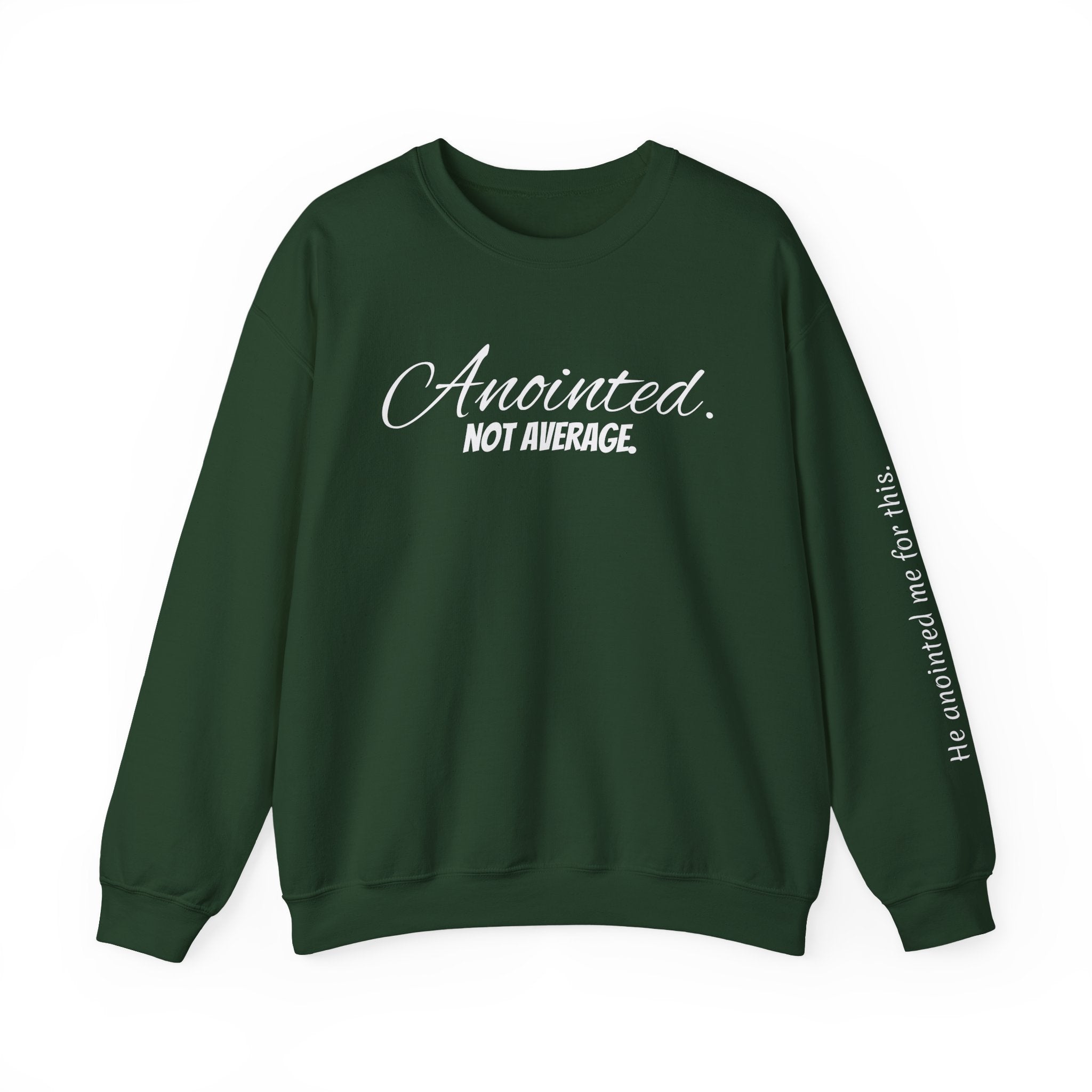 Crewneck Sweatshirt — "Anointed. Not Average." Christian Inspirational Pullover (Luke 4:18 Sleeve)