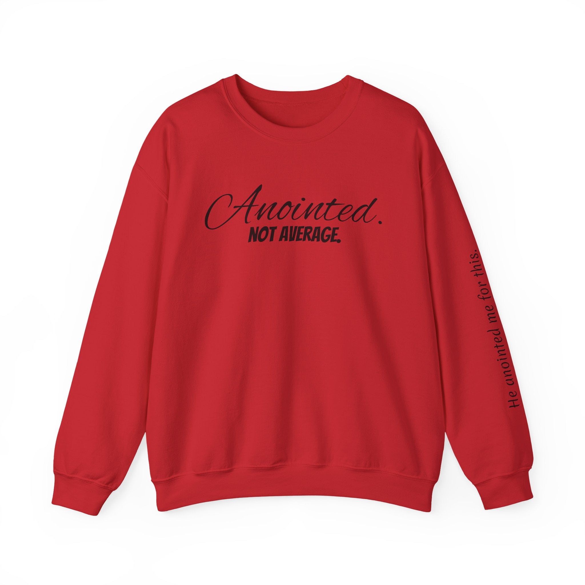 Crewneck Sweatshirt — "Anointed. Not Average." Christian Inspirational Pullover (Luke 4:18 Sleeve)