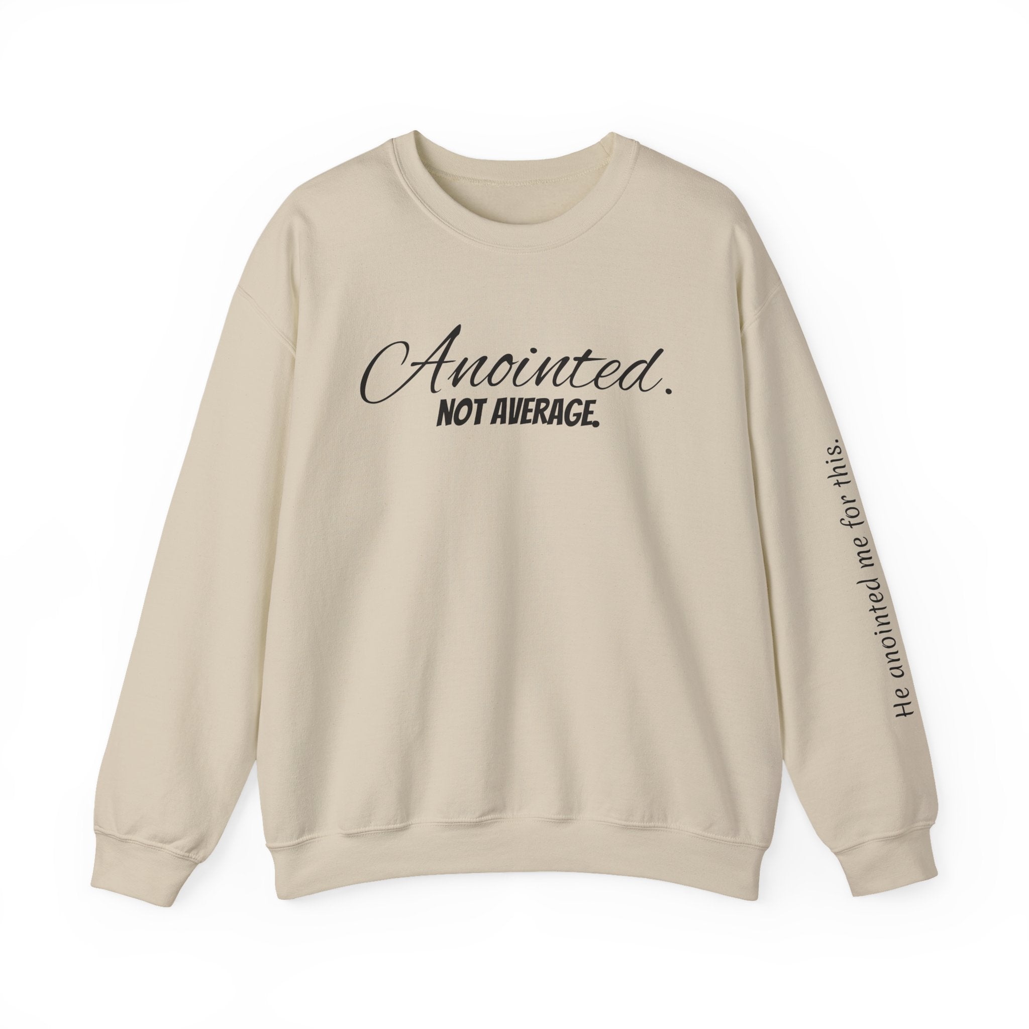 Crewneck Sweatshirt — "Anointed. Not Average." Christian Inspirational Pullover (Luke 4:18 Sleeve)
